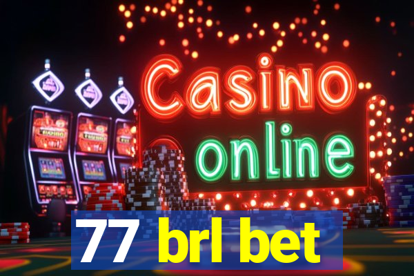 77 brl bet